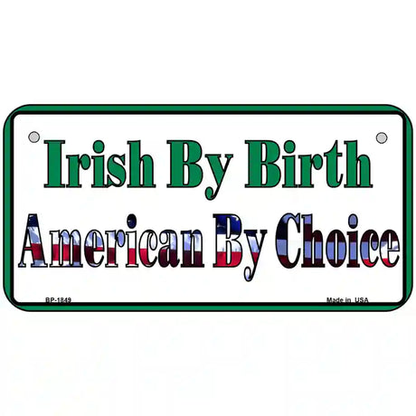 Irish By Birth Metal Novelty License Plate 6" x 3" (BP)