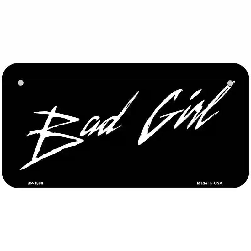 Bad Girl Metal Novelty License Plate 6" x 3" (BP)