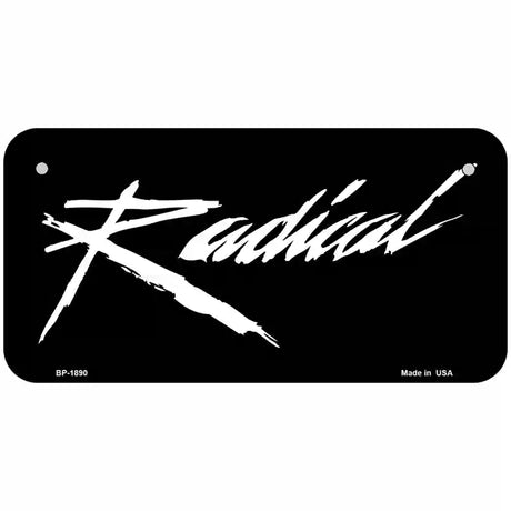 Radical Metal Novelty License Plate 6" x 3" (BP)