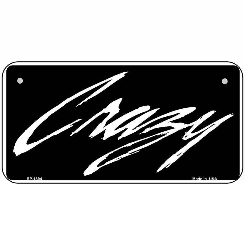 Crazy Metal Novelty License Plate 6" x 3" (BP)