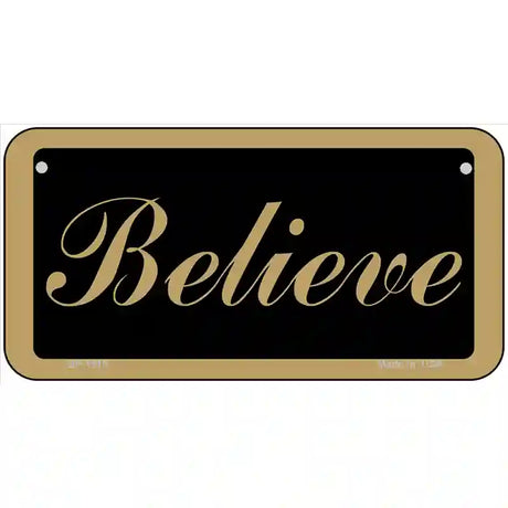 Believe Metal Novelty License Plate 6" x 3" (BP)