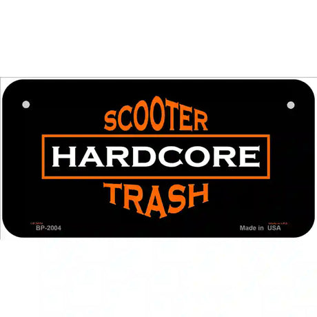 Hardcore Scooter Trash Black Novelty Metal License Plate 6" x 3" (BP)