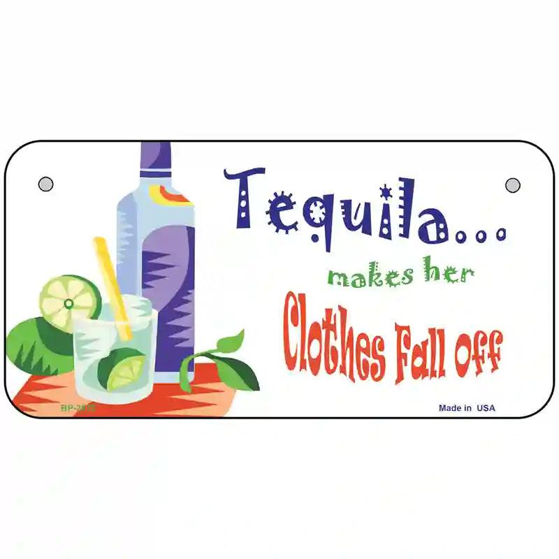 Tequila Makes Her Clothes Fall Off Metal Novelty License Plate 6" x 3" (BP)