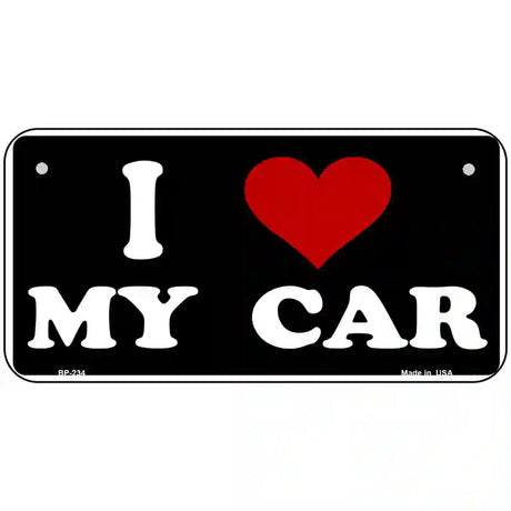 I Love My Car Black Metal Novelty License Plate 6" x 3" (BP)