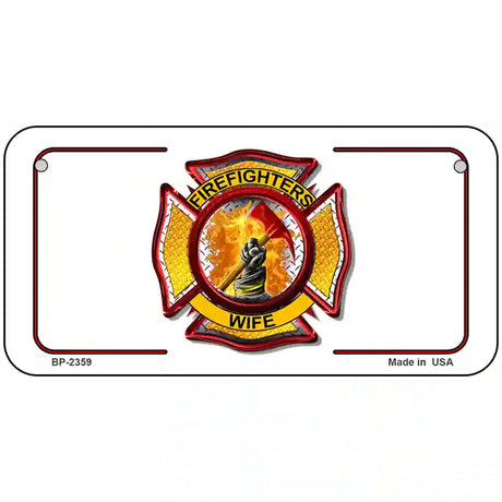 Firefighters Wife Metal Novelty License Plate 6" x 3" (BP)