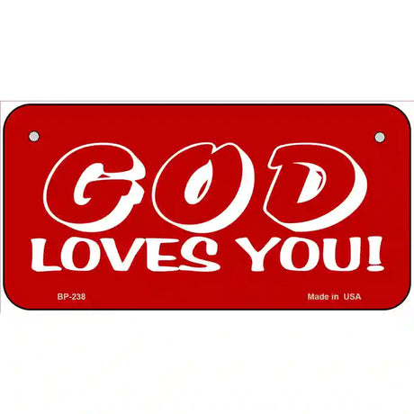 God Loves You Metal Novelty License Plate 6" x 3" (BP)