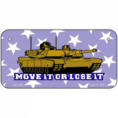 Move It Or Lose It Metal Novelty License Plate 6" x 3" (BP)