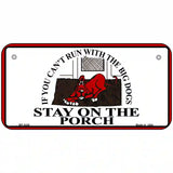 Cant Run With The Big Dogs Metal Novelty License Plate 6" x 3" (BP)