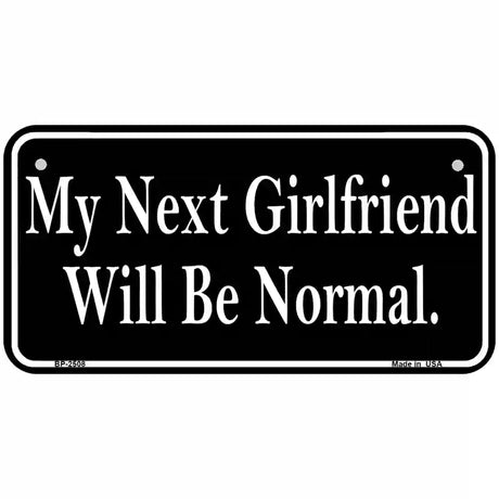 My Next Girlfriend Metal Novelty License Plate 6" x 3" (BP)