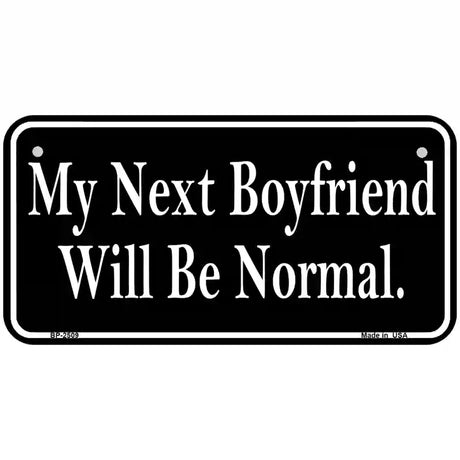 My Next Boyfriend Metal Novelty License Plate 6" x 3" (BP)