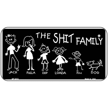 The Shit Family Metal Novelty License Plate 6" x 3" (BP)