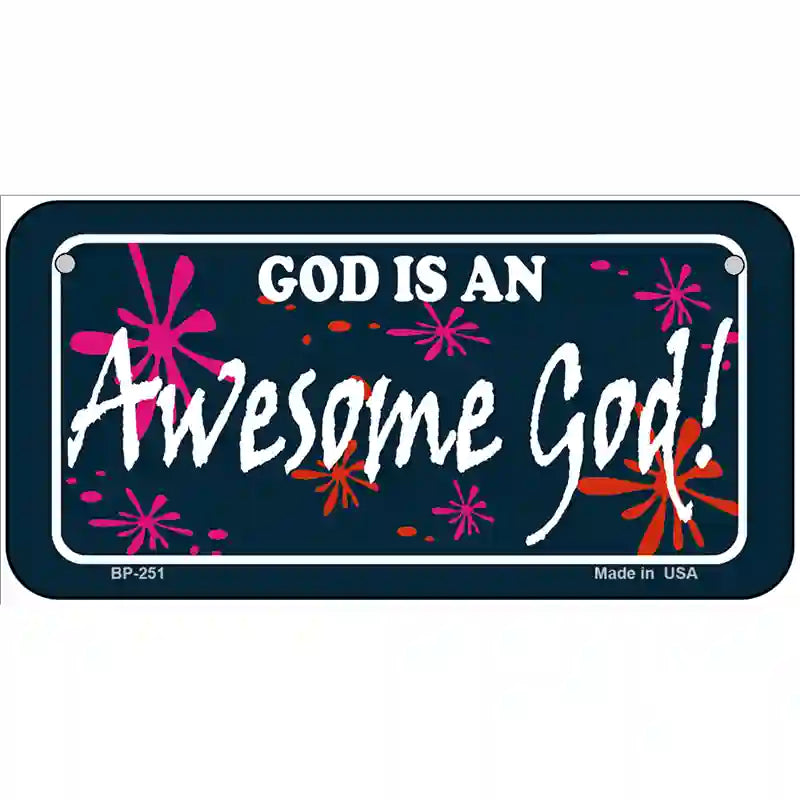 God Is An Awesome God Metal Novelty License Plate 6" x 3" (BP)