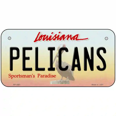 Pelicans Louisiana Novelty State Metal License Plate 6" x 3" (BP)