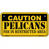 Caution Pelicans Fan Metal Novelty License Plate 6" x 3" (BP)