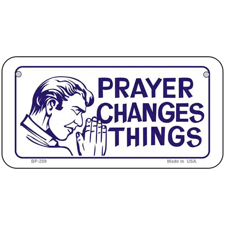 Prayer Changes Things Metal Novelty License Plate 6" x 3" (BP)