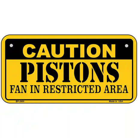 Caution Pistons Fan Metal Novelty License Plate 6" x 3" (BP)