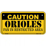 Caution Orioles Fan Metal Novelty License Plate 6" x 3" (BP)