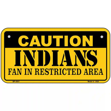 Caution Indians Fan Metal Novelty License Plate 6" x 3" (BP)