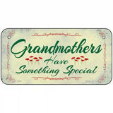 Grandmothers Something Special Metal Novelty License Plate 6" x 3" (BP)