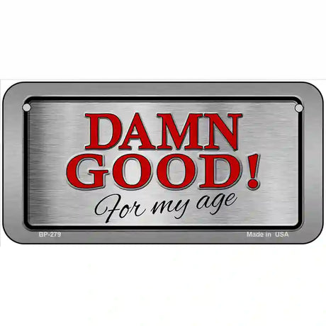 Damn Good Metal Novelty License Plate 6" x 3" (BP)