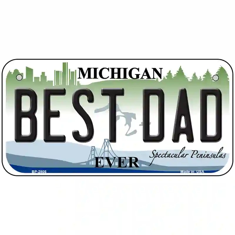 Best Dad Michigan State Metal Novelty License Plate 6" x 3" (BP)