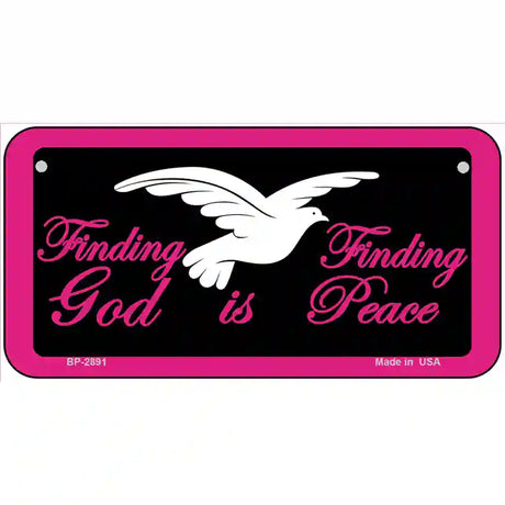 Finding God Finding Peace Black Metal Novelty License Plate 6" x 3" (BP)