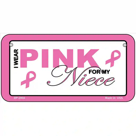 Pink For My Niece Metal Vanity License Plate Sign 6" x 3" (BP)