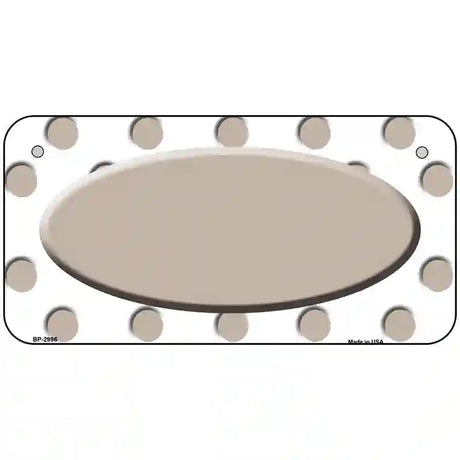 Tan White Polka Dot Tan Center Oval Metal Novelty License Plate 6" x 3" (BP)