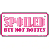 Spoiled But Not Rotten Metal Novelty License Plate 6" x 3" (BP)