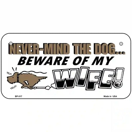 Beware Of My Wife Metal Novelty License Plate 6" x 3" (BP)