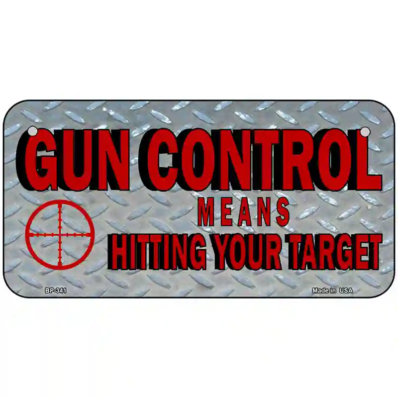 Gun Control Metal Novelty License Plate 6" x 3" (BP)