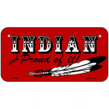 Indian And Proud Metal Novelty License Plate 6" x 3" (BP)