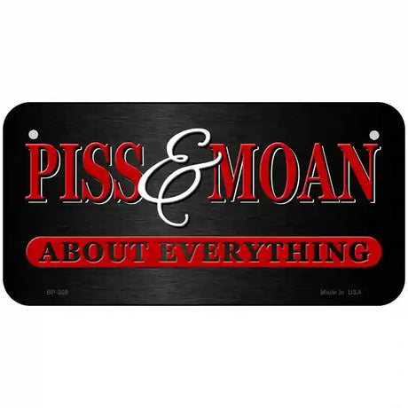 Piss & Moan Metal Novelty License Plate 6" x 3" (BP)