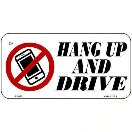 Hang Up And Drive Metal Novelty License Plate 6" x 3" (BP)