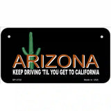 Arizona Keep Driving Metal Novelty License Plate 6" x 3" (BP)