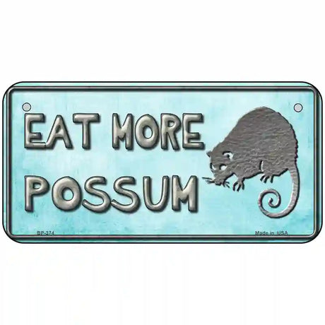 Eat More Possum Metal Novelty License Plate 6" x 3" (BP)