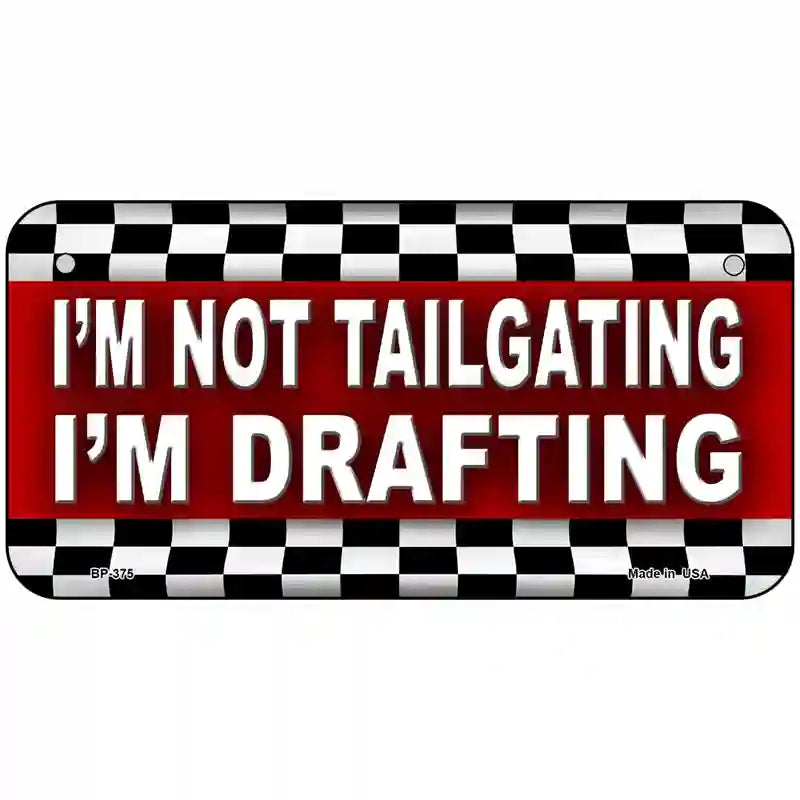 Not Tailgating Drafting Metal Novelty License Plate 6" x 3" (BP)