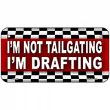 Not Tailgating Drafting Metal Novelty License Plate 6" x 3" (BP)