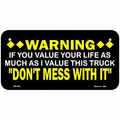 Dont Mess With This Truck Metal Novelty License Plate 6" x 3" (BP)