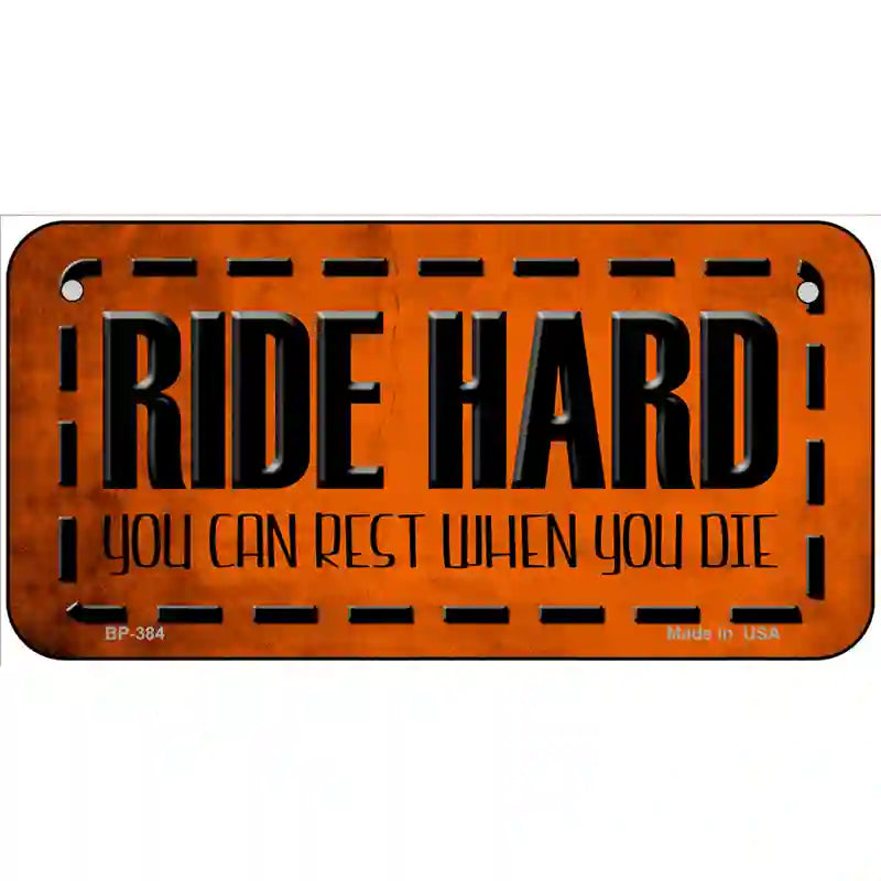 Ride Hard Metal Novelty License Plate 6" x 3" (BP)