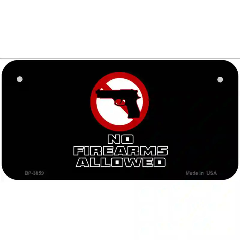 No Firearms Allowed Metal Novelty License Plate 6" x 3" (BP)