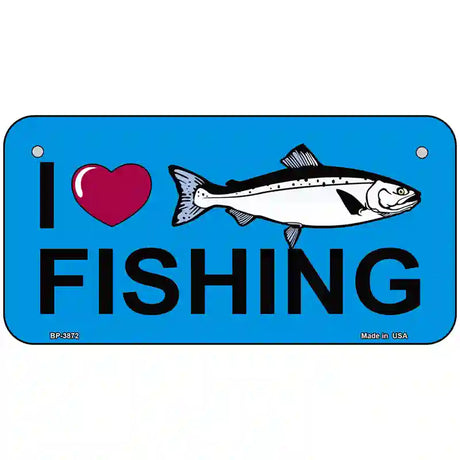 I Love Fishing Metal Novelty License Plate 6" x 3" (BP)