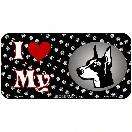 I Love My Doberman Metal Novelty License Plate 6" x 3" (BP)