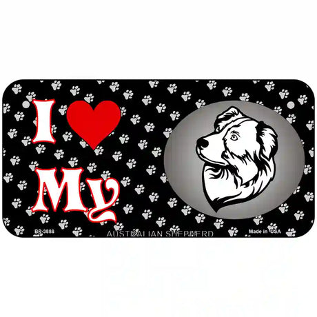 I Love My Australian Shepherd Metal Novelty License Plate 6" x 3" (BP)