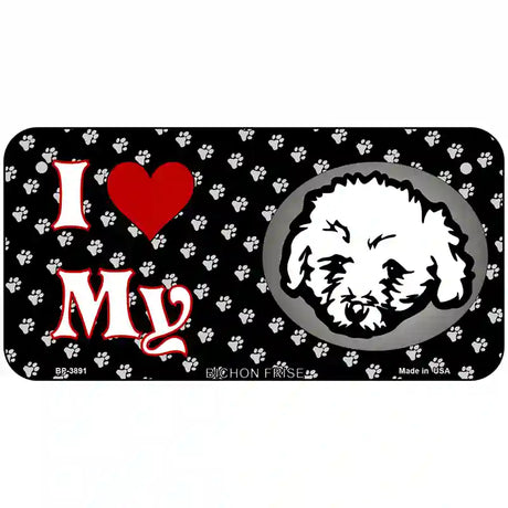 I Love My Bichon Frise Metal Novelty License Plate 6" x 3" (BP)