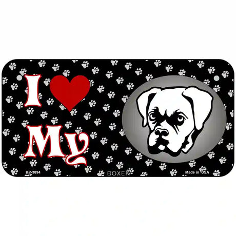 I Love My Boxer Metal Novelty License Plate 6" x 3" (BP)