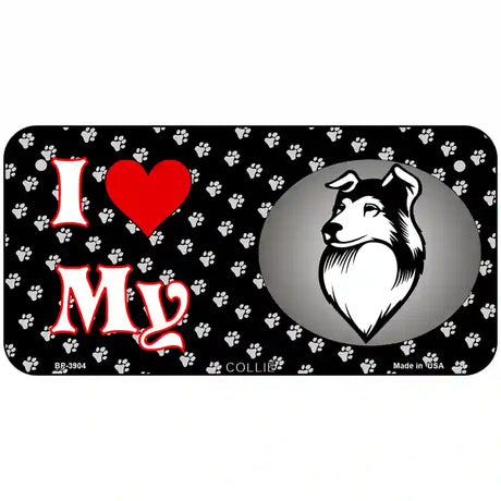 I Love My Collie Metal Novelty License Plate 6" x 3" (BP)