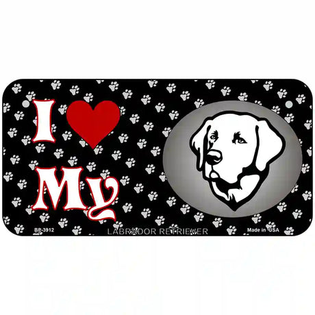 I Love My Labrador Retriever Metal Novelty License Plate 6" x 3" (BP)