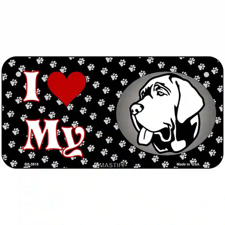 I Love My Mastiff Metal Novelty License Plate 6" x 3" (BP)