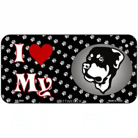 I Love My Rottweiler Metal Novelty License Plate 6" x 3" (BP)